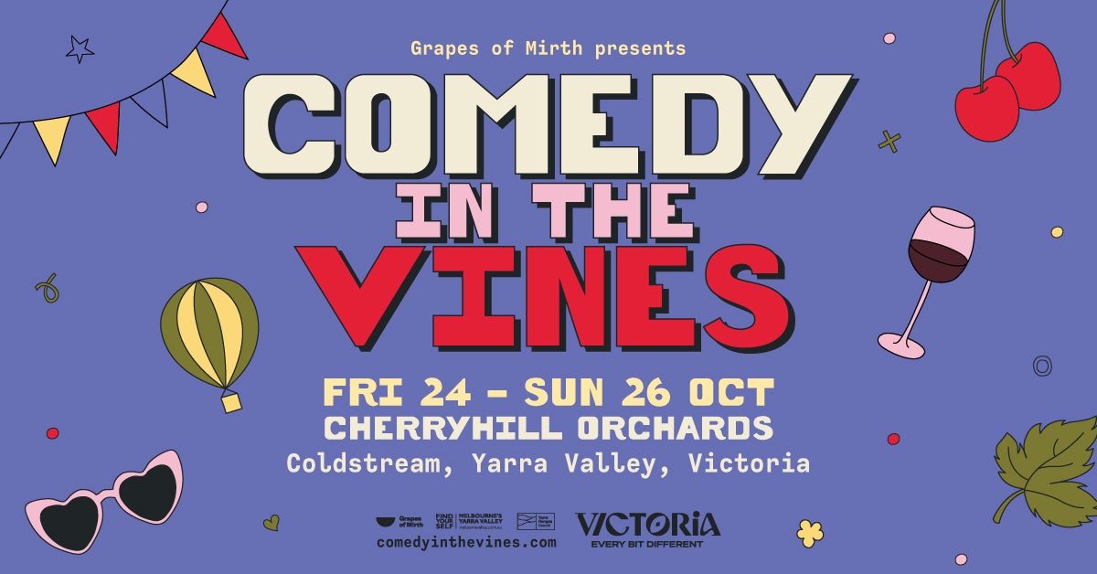 Comedy In The Vines Is Bringing The Laughs And An Epic Lineup To Yarra Valley In 2025!