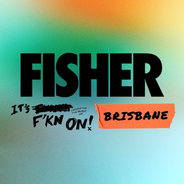 
FISHER AUSTRALIA TOUR | BRISBANE