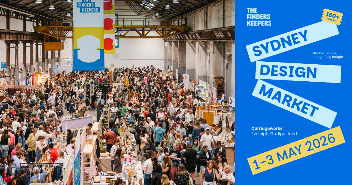 The Finders Keepers Sydney Design Market Is Coming In Hot To Sydney This May!