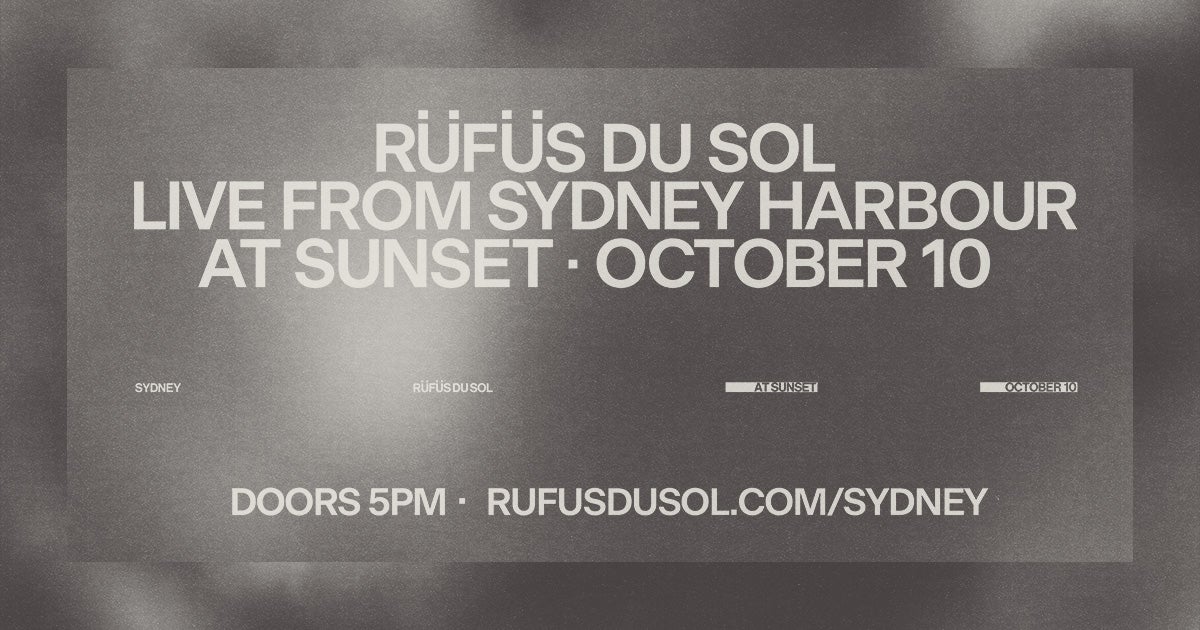 Want To Go To A Sunset Live Performance At Sydney Harbour By Rüfüs Du Sol? 