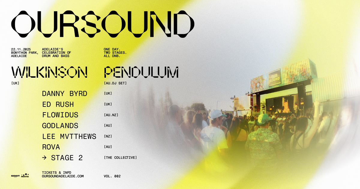 Our Sound Returns To Adelaide In 2025 With A Stacked Lineup Featuring Wilkinson, Pendulum & More!