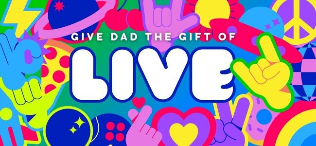 Give Dad the Gift of LIVE!