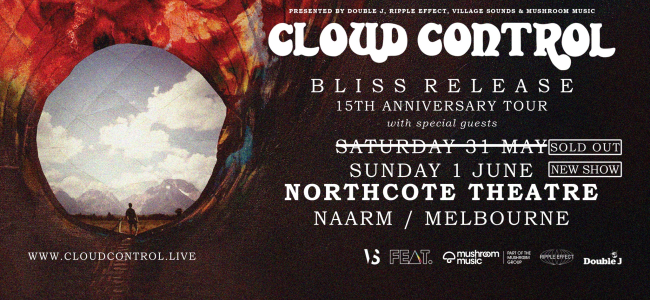 CLOUD CONTROL - ‘Bliss Release 15 Year Anniversary Tour'