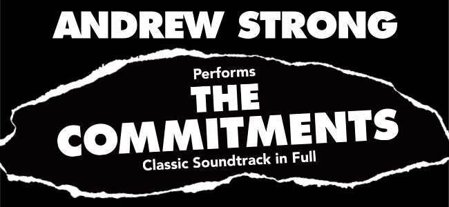 Andrew Strong (Ireland) Performs The Commitments soundtrack in Full - SECOND SHOW ADDED