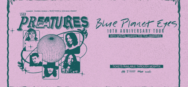 THE PREATURES | Blue Planet Eyes 10th Anniversary Tour