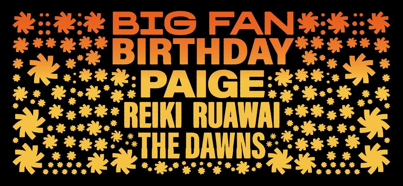 Big Fan's 2nd Birthday! ft Paige, Reiki Ruawai & The Dawns