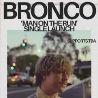 Lvl 1 - Bronco 'Man On The Run' Single Launch live at Lazybones Lounge Restaurant & Bar - Concert poster