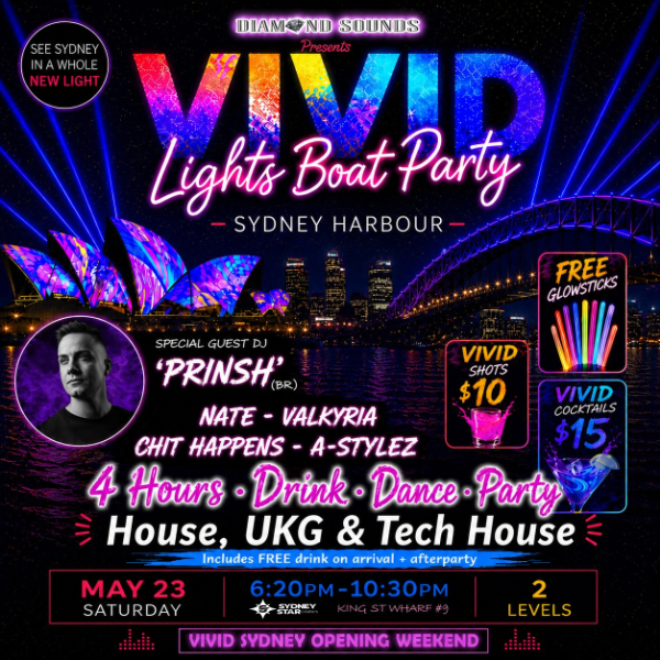 VIVID SYDNEY 4 HR 2 LEVEL BOAT PARTY (HOUSE,UKG & TECH HOUSE) + FREE DRINK & AFTERPARTY live at King St Wharf 3 - Darling Harbour - Concert poster