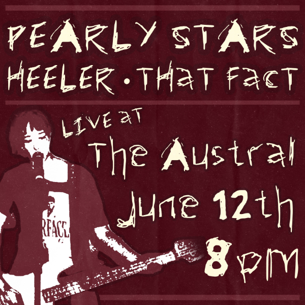 PEARLY STARS +  HEELER + THAT FACT (18+) live at The Austral Hotel - Concert poster