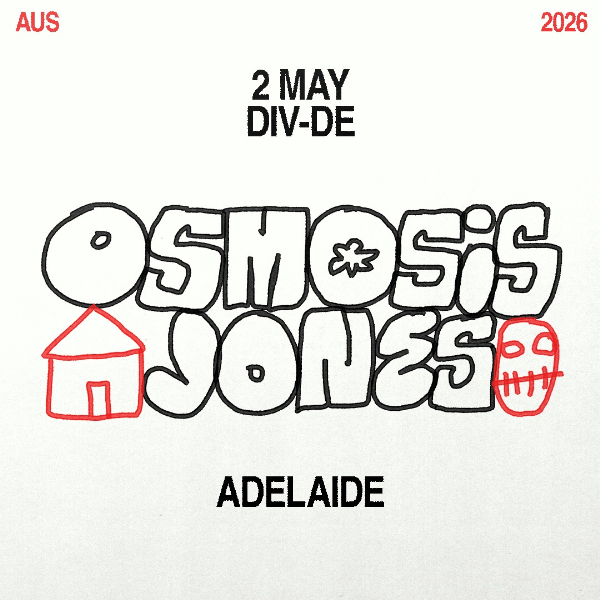 DIV-DE Presents. OSMOSIS JONES live at DIV-DE in Hindley Street  on May 02, 2026 - Concert poster