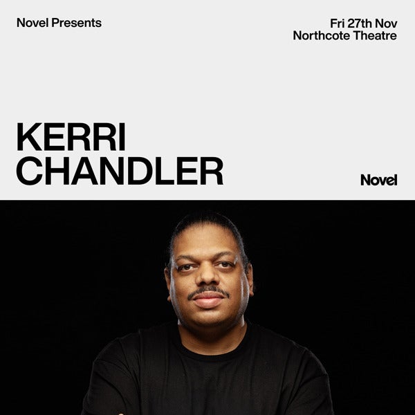 KERRI CHANDLER (USA) at Northcote Theatre