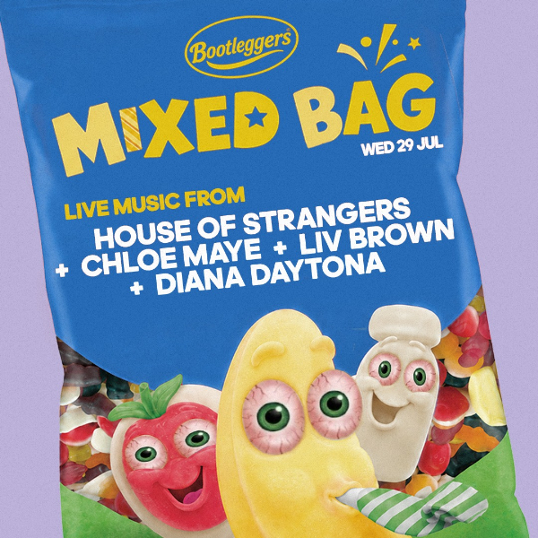MIXED BAG #6 – House of Strangers, Chloe Maye, Liv Brown + Diana Daytona live at Bootleggers - Concert poster