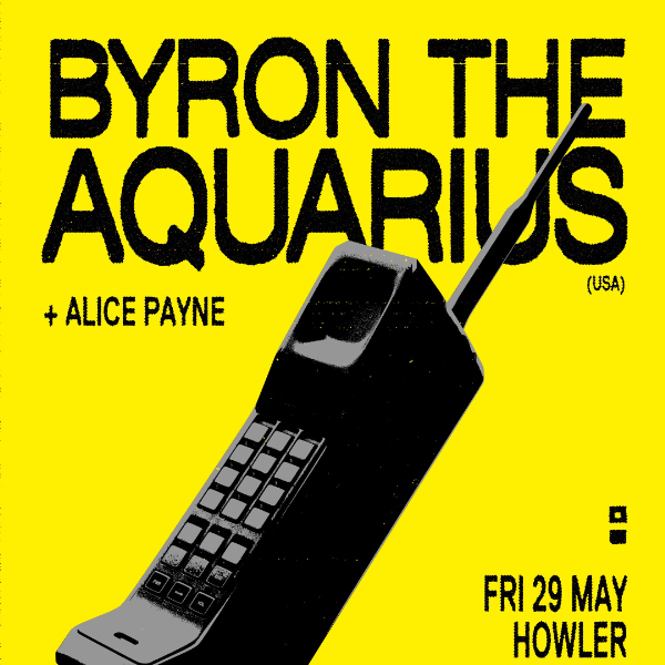 clipp.art presents BYRON THE AQUARIUS [USA] live at Howler - Concert poster