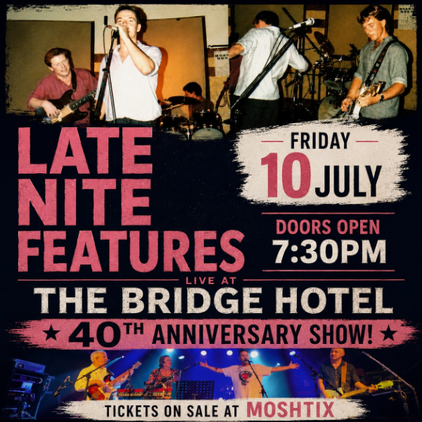 Late Nite Features - 40th Anniversary Show live at The Bridge Hotel - Concert poster