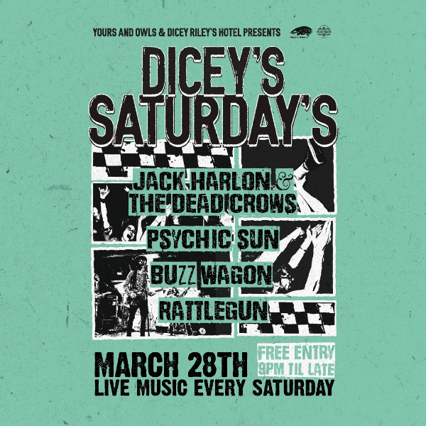 DICEY'S SATURDAYS w/ Jack Harlon & the Dead Crows // Psychic Sun // Buzz Wagon // Rattlegun live at Dicey Riley's in Wollongong on March 28, 2026 - Concert poster