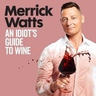Merrick Watts 'An Idiot's Guide to Wine' — Canberra