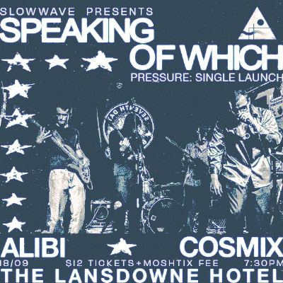 Speaking Of Which: Pressure Single Launch live at Lansdowne Hotel - Concert poster