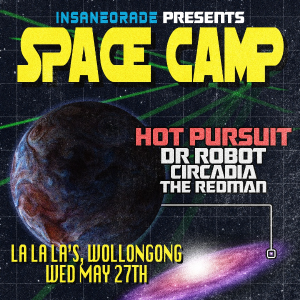 Space Camp w/ Hot Pursuit // Dr Robot // Circadia // The Redman // Mr-The-Space-Beast-mc live at La La La's - Concert poster