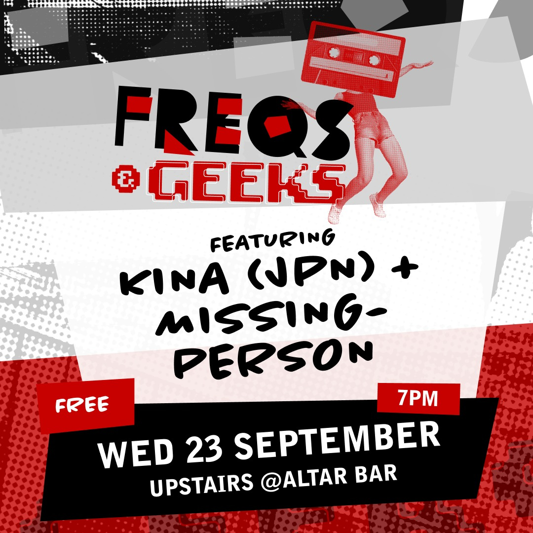 Freqs & Geeks ft. KINA (JPN) + MISSINGPERSON