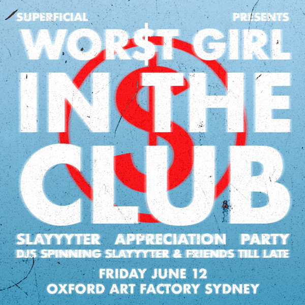 Wor$t girl in the club: Slayyyter Appreciation Party - Sydney live at Oxford Art Factory - Concert poster