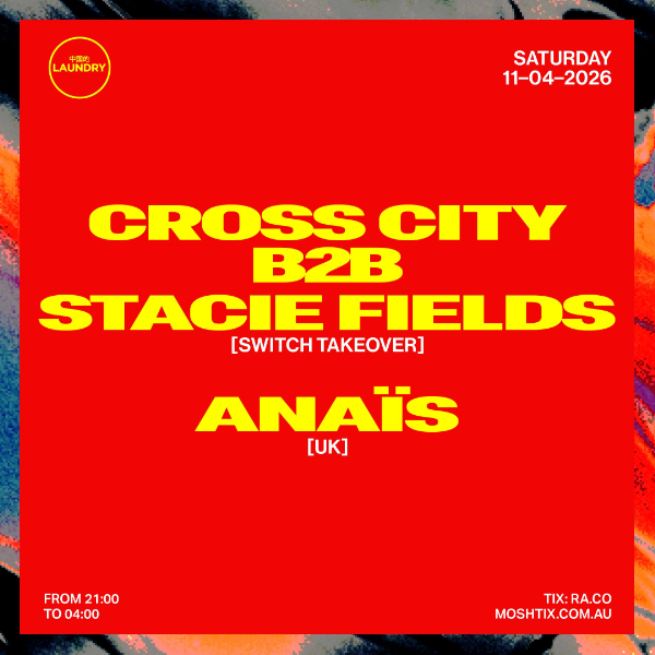 Chinese Laundry Invites SWITCH w/ CROSS CITY B2B STACIE FIELDS + ANAIS [UK] live at Chinese Laundry in Sydney on April 11, 2026 - Concert poster