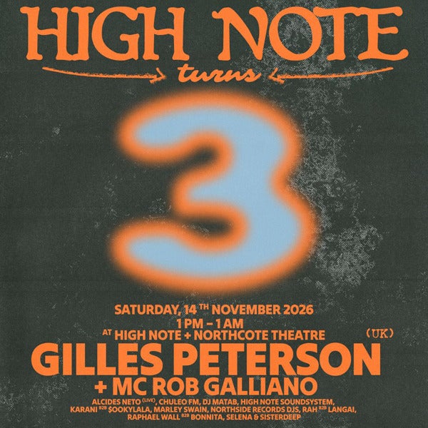 High Note Turns 3 poster: Gilles Peterson (UK) and MC Rob Galliano, Saturday 14 November 2026, 1PM to 1AM, at High Note and Northcote Theatre