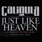 Caligula - 'Just Like Heaven - A Tribute To The Cure'