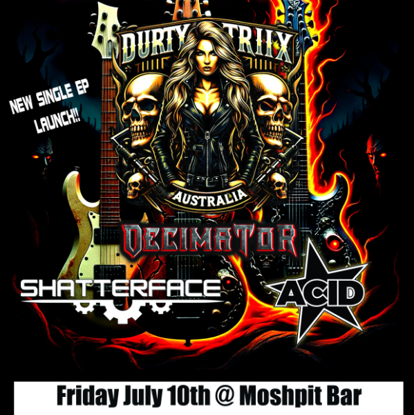 DURTY TRIIX (ep launch) + DECIMATOR + SHATTERFACE + ACID live at MoshPit Bar - Concert poster