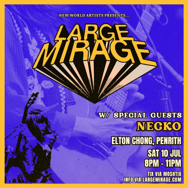 LARGE MIRAGE W/ NECKO live at Elton chong - Concert poster