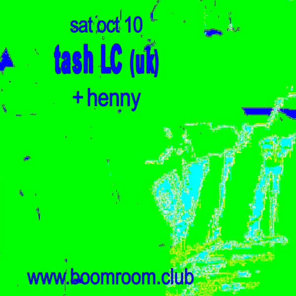 Tash LC (UK) + Henny live at boomroom - Concert poster