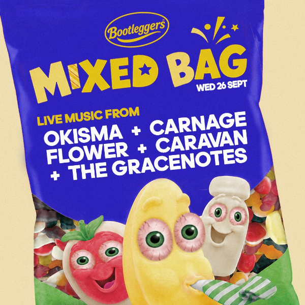 MIXED BAG #14 – OKISMA, CARNAGE FLOWER, CARAVAN + THE GRACENOTES live at Bootleggers - Concert poster
