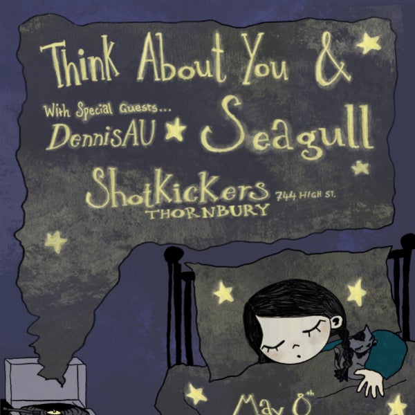 Think About You + Seagull + Dennis AU @ Shotkickers