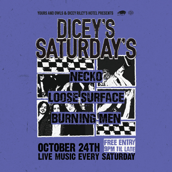 DICEY'S SATURDAYS w/ Necko // Loose Surface // Burning Men live at Dicey Riley's - Concert poster