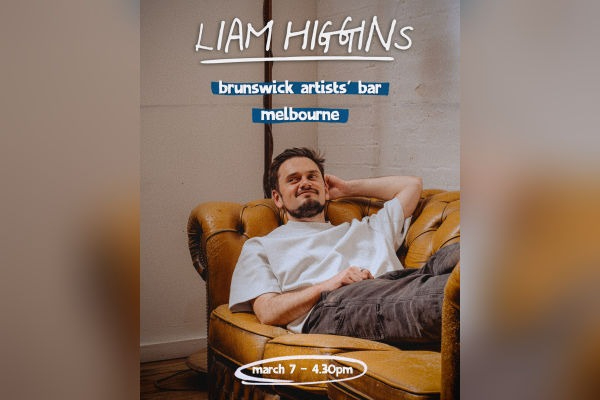 LIAM HIGGINS live at Brunswick Ballroom in Melbourne on March 07, 2026 - Concert poster