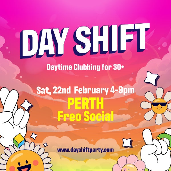 Dayshift Fremantle - Daytime clubbing for 30+