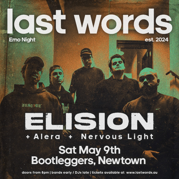 Last Words LIVE | Elision w Alera & Nervous Light | Sydney Emo Night live at Bootleggers in Newtown on May 09, 2026 - Concert poster