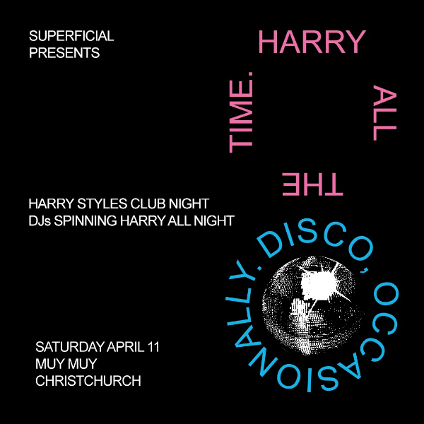 Harry All The Time. Disco, Occasionally: Harry Styles Club Night - Christchurch live at Muy Muy in Christchurch Central City on April 11, 2026 - Concert poster