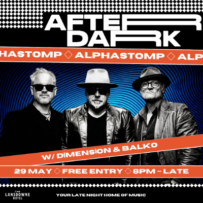 AFTER DARK W/ ALPHASTOMP + DiMENSiON + BALKO live at Lansdowne Hotel - Concert poster