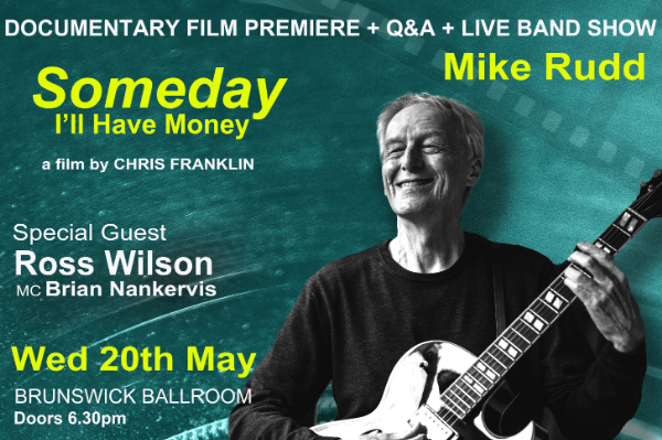 MIKE RUDD DOCO + Q&A + LIVE BAND SHOW WITH GUEST ROSS WILSON - HOST BRIAN NANKERVIS live at Brunswick Ballroom in Melbourne on May 20, 2026 - Concert poster