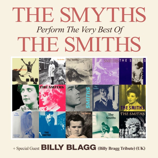 The Smyths (The Smiths Tribute - UK) + Special Guest Billy Blagg (Billy Bragg Tribute - UK)