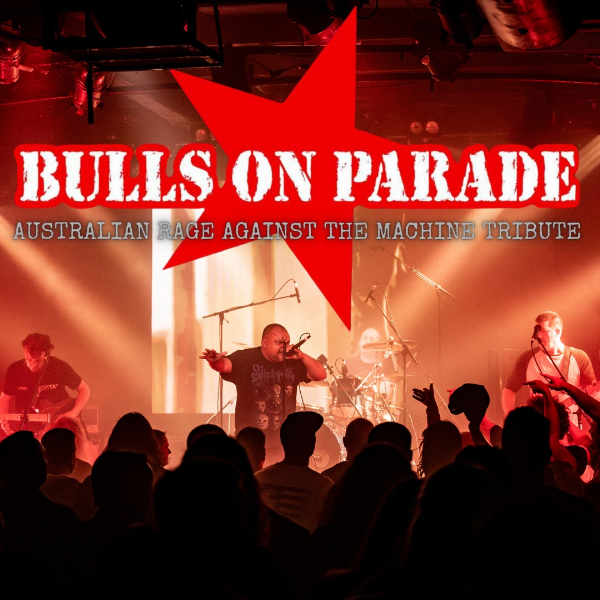 Bulls on Parade - Australia’s Rage Against The Machine Tribute Show live at Dodges Ferry Hotel - Concert poster