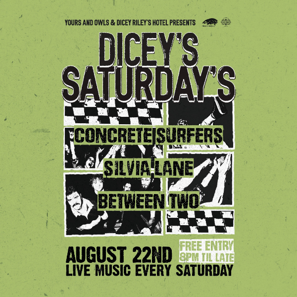DICEY'S SATURDAYS w/ Concrete Surfers // Silvia Lane // Between Two live at Dicey Riley's - Concert poster