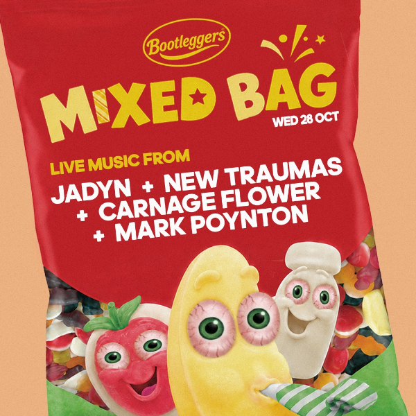 MIXED BAG #19 – JADYN, NEW TRAUMAS, CARNAGE FLOWER + MARK POYNTON live at Bootleggers - Concert poster