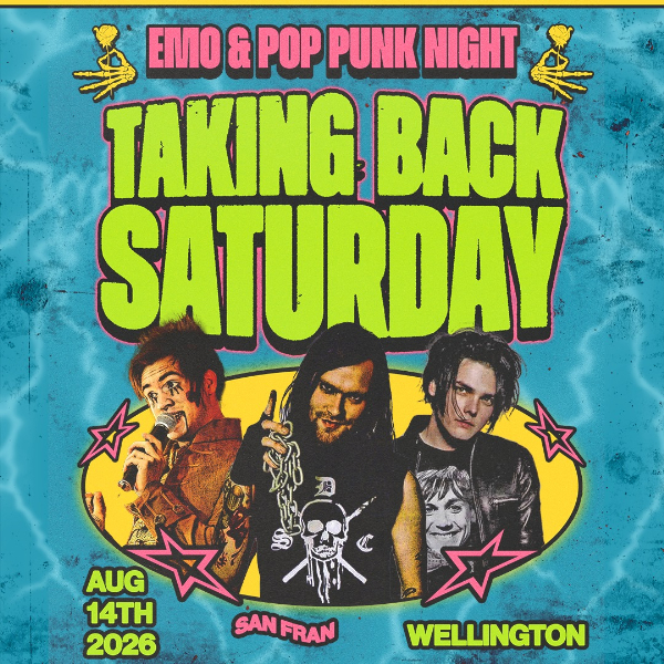 TAKING BACK SATURDAY: Emo & Pop Punk Night - Wellington live at San Fran - Concert poster