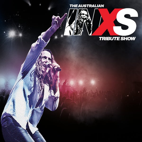 THE AUSTRALIAN INXS TRIBUTE SHOW