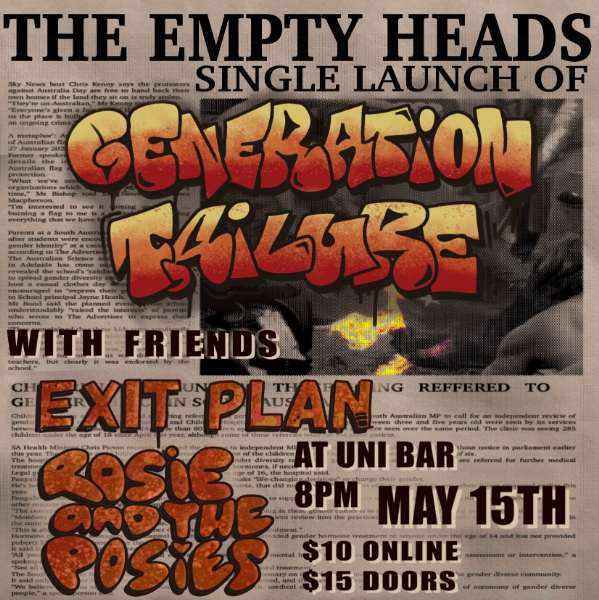 THE EMPTY HEADS "GENERATION FAILURE" SINGLE LAUNCH W/ EXIT PLAN & ROSIE AND THE POSIES (All Ages) live at UniBar Adelaide - Concert poster