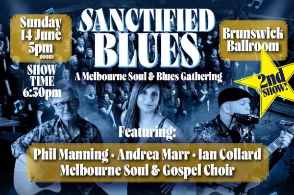 SANCTIFIED BLUES - A MELBOURNE SOUL & BLUES GATHERING - 2nd SHOW ADDED live at Brunswick Ballroom - Concert poster