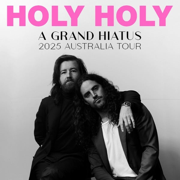 Holy Holy A Grand Hiatus Tour