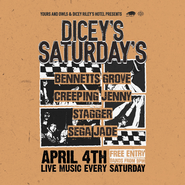 DICEY'S SATURDAYS w/ Bennetts Grove // Creeping Jenny // Stagger // Sega Jade live at Dicey Riley's in Wollongong on April 04, 2026 - Concert poster