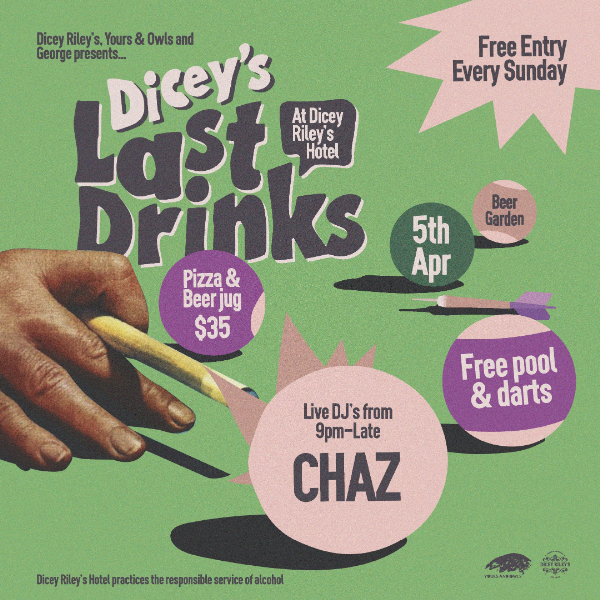 LAST DRINKS w/ CHAZ live at Dicey Riley's in Wollongong on April 05, 2026 - Concert poster